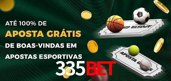 335Bet Ate 100% de Aposta Gratis